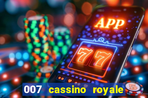 007 cassino royale filme completo dublado